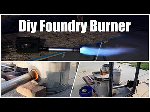 Building a Powerful Forced Air Propane Burner for Foundry Casting