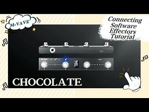 CHOCOLATE Connecting software effectors tutorial