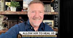 Allow Him to Heal Us | Give Him 15: Daily Prayer with Dutch Sheets - November 3
