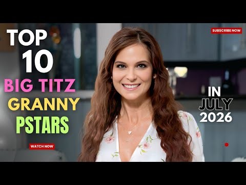 Top 10 Best Big Titz Granny Prnstars In July 2026