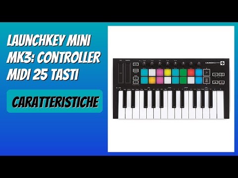 RECENSIONE (2025) : Launchkey Mini MK3: Controller MIDI 25 tasti. DETTAGLI ESSENZIALI