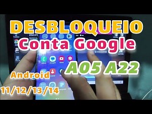 Desbloqueio Conta Google Samsung A05, A22, A24, A34, A32, A31 Android 11/12/13/14 C/ Chipset MTK