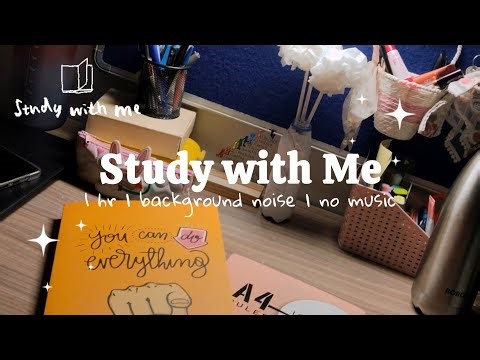 STUDY WITH ME 1HR | Background noise, no music, real time, real sound | ASMR | motivation