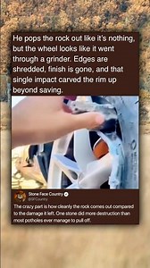 He pops the rock out like it's nothing, but the wheel looks like it went through a grinder. Edges