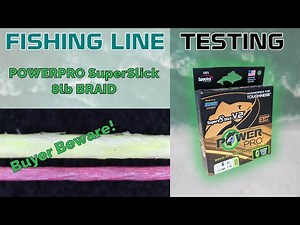 Fishing Line Testing - Power Pro Super Slick v2 8lb Braid