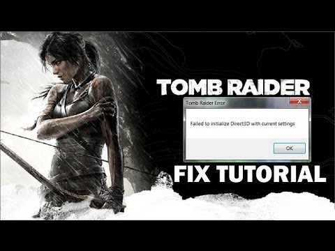 Tomb Raider failed to initialise direct3d error fix