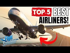 Top 5 FANTASTIC Airliners for MSFS in 2023! | Boeing, Airbus and MORE! PC and Xbox! | Episode 1