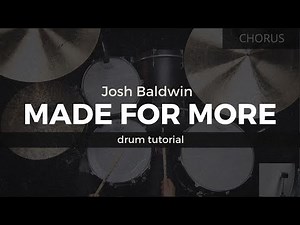 Made For More - Josh Baldwin (Play-Through/Drum Tutorial)