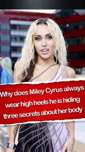 1M views · 1.4K reactions | Why does Miley Cyrus always wear high heels? She is hiding three secrets about her body, and the last one is quite shocking. #mileycyrus #celebrity #fyp | Entropy Enigma | Facebook