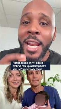 Florida couple in IVF clinic’s embryo mix-up will keep baby who isn’t genetically theirs! #ivf