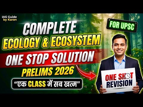 Complete Environment (Ecology + Ecosystem) One Shot ⚡ UPSC PRELIMS 2026
