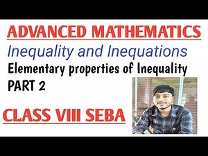 Advanced Mathematics || Inequality and inquations || Class 8 SEBA || PART 2