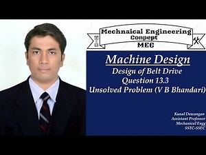 Machine Design- Design of Belt Drive Question 13.3 Unsolved Problem V B Bhandari