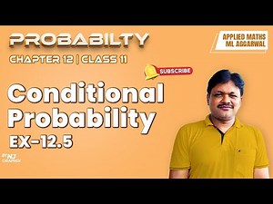 CONDITIONAL PROBABILTY Ex-12.5 || Lecture- 6 | Probability Ch-12 | Class- 11 Applied Maths