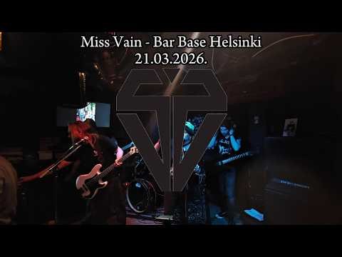 Miss Vain @ Bar Base, Helsinki. 21.03.2026. Live