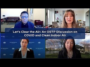Let's Clear the Air: An OSTP Discussion on COVID and Clean Indoor Air