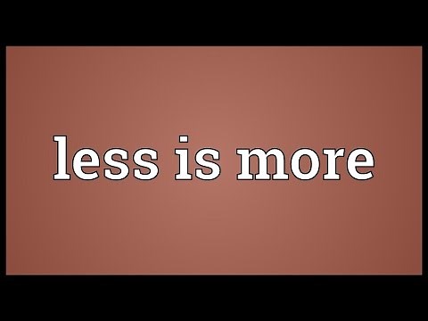 Less is more Meaning