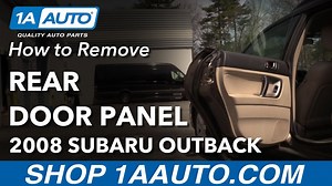 How to Rear Drivers Side Door Panel 2004-09 Subaru Outback