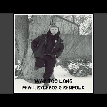 Way Too Long (feat. KYleboy & KenFolk)