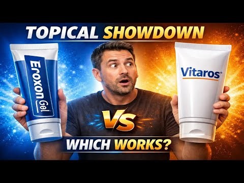 Topical ED Showdown: Eroxon Gel vs Vitaros Cream (Which Works Better?)