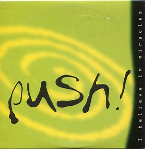 Push! - I Believe In Miracles