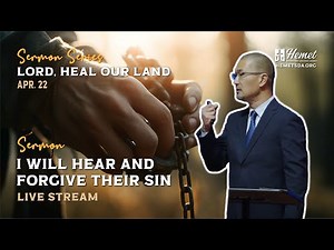 I Will Hear and Forgive Their Sin | Lord, Heal Our Land