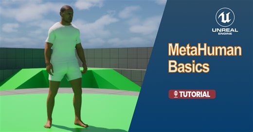 Tutorial: Beginner’s guide to working with Metahumans in Unreal Engine 5.6