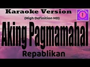 Aking Pagmamahal - Repablikan (Karaoke)