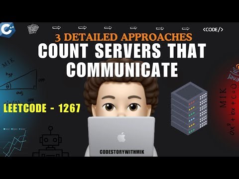 Count Servers that Communicate | 3 Detailed Approaches | Dry Runs | Leetcode 1267 | codestorywithMIK