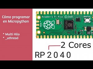 Raspberry Pi Pico en Español || Programando en Multi Hilo (2 Thread)|| Micropython 6