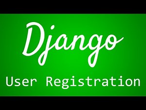 Django Tutorial for Beginners - 34 - User Registration