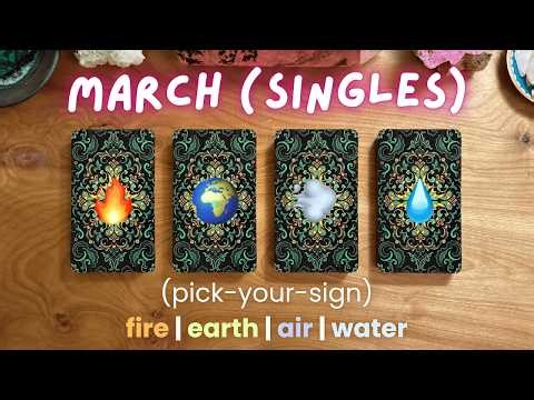 Love Forecast for Singles: March 2026 - Pick Your Sign (Fire, Earth, Air, Water) 🔥🌍💨💧