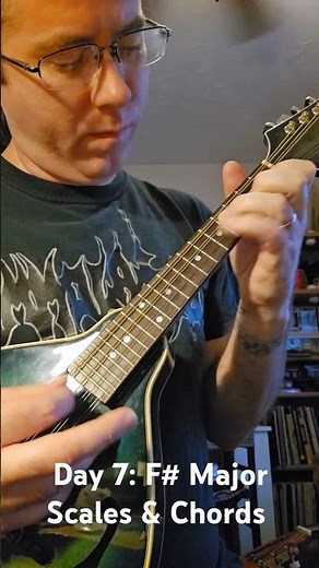 Day 7: F# Major Scales & Chords on Mandolin