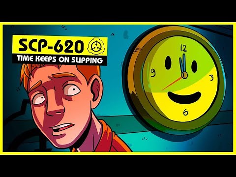 SCP-620 | Time Keeps on Slipping (SCP Orientation)