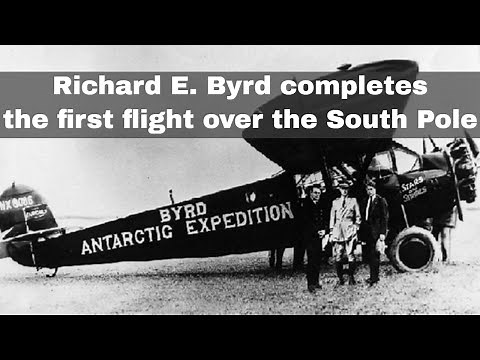29th November 1929: Richard E. Byrd completes the first flight over the South Pole