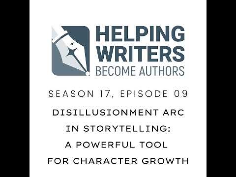 S17:09: Disillusionment Arc in Storytelling: A Powerful Tool for Character Growth