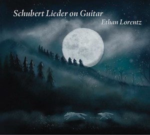 Schubert, Ethan Lorentz - Schubert Lieder On Guitar