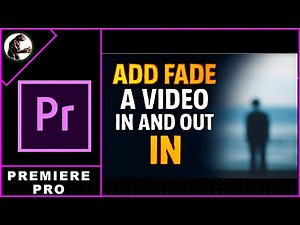 How To Add Fade A Video In And Out In Premiere Pro