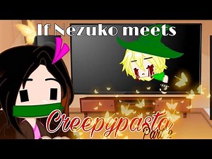 If Nezuko meets the Creepypasta || Requested || Part 2 || Original