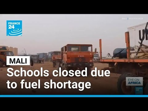 Mali closes schools due to fuel shortage • FRANCE 24 English