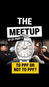 62K views · 300 reactions | PART 72 | To PPF or Not to PPF (Paint Protection Film)? Tara pag usapan natin. Welcome to the EP.01 PART 2 of "The Meetup" by Constantine Timepiece Collection. #GrandSeiko #WatchPPF #seikowatch #seiko | Constantine Timepiece Collection | Facebook