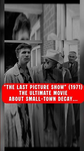 The Ultimate Movie About Small Town Decay! - The Last Picture Show (1971) — Criterion 4K