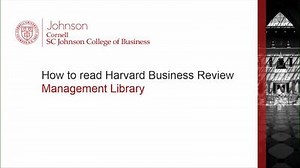 How to read Harvard Business Review - Cornell University Library MediaSpace