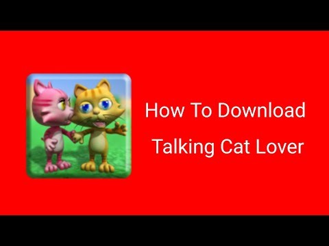 How To Get Download Talking Cat Lover