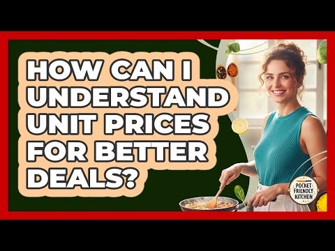 How Can I Understand Unit Prices for Better Deals?