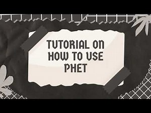 Tutorial on How to Use PhET Interactive Simulations