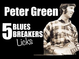 Peter Green Guitar Lesson - 5 Bluesbreakers Licks