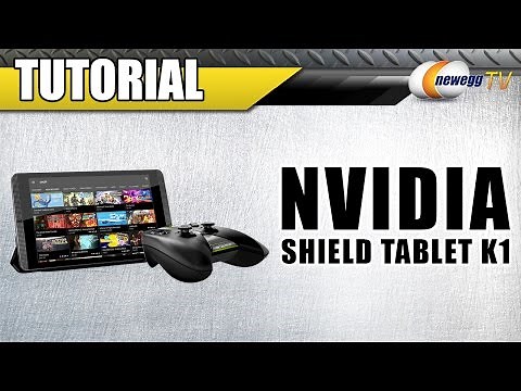 NVIDIA Shield Tablet K1 Tutorial - Newegg TV