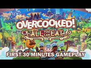 Overcooked! All You Can Eat | First 30 Minutes Gameplay | No Commentary | 1080p 60fps