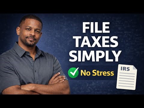 How to File Your U.S. Taxes Simply (Step-by-Step Guide for Beginners)